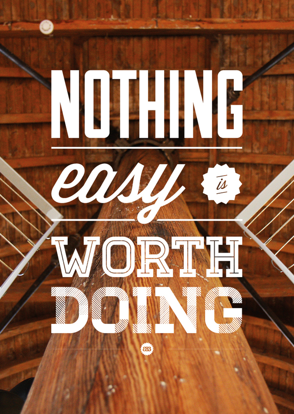 nothing_easy_is_worth_having